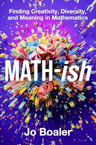 Math-ish Finding Creativity, Diversity, and Meaning in Mathematics
