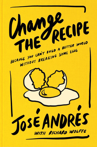 Change the Recipe Because You Can't Build a Better World Without Breaking Some Eggs