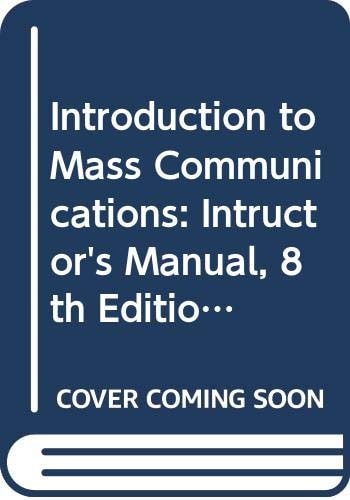 Introduction to Mass Communications: Intructor's Manual, 8th Edition