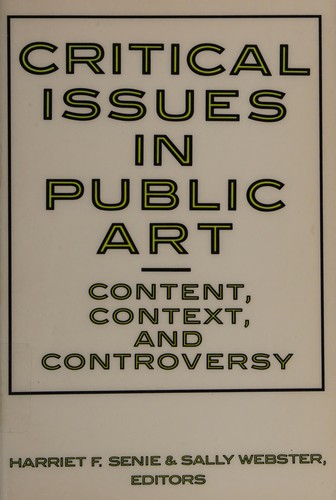 Critical Issues in Public Art: Content, Context, and Controversy
