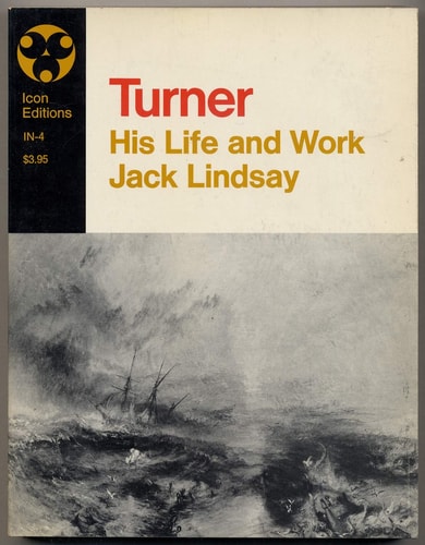 J.M.W. Turner: His Life and Work A Critical Biography