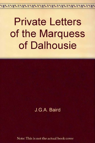 Private letters of the Marquess of Dalhousie