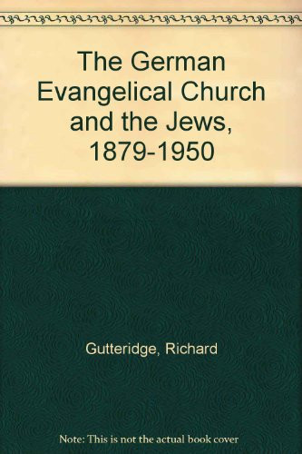 The German Evangelical Church and the Jews, 1879-1950