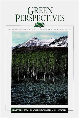 Green Perspectives: Thinking, and Writing About Nature and the Environment