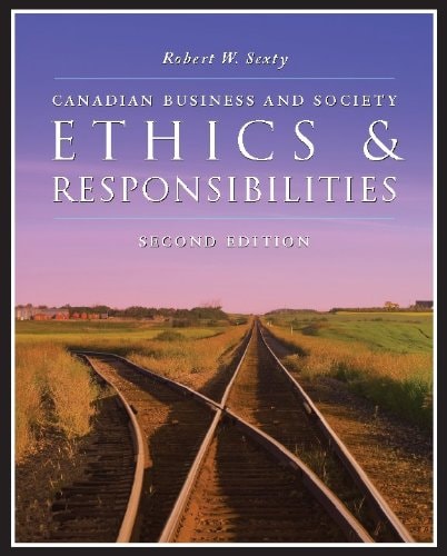 Canadian Business and Society: Ethics & Responsibilities
