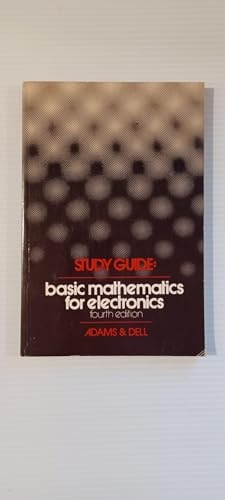 Study guide, Basic mathematics for electronics, fourth edition