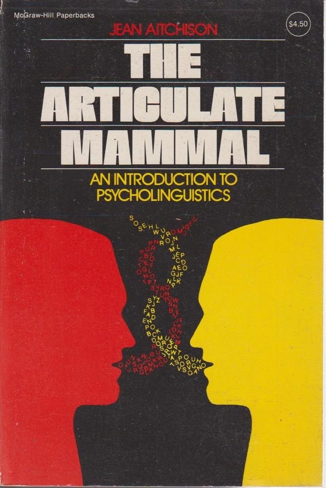 The articulate mammal: An introduction to psycholinguistics (McGraw-Hill paperbacks)