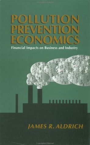 Pollution Prevention Economics: Financial Impacts on Business and Industry