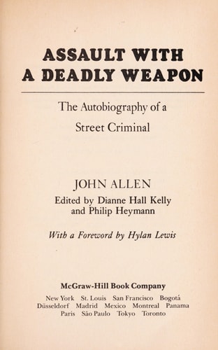 Assault With a Deadly Weapon: The Autobiography of a Street Criminal