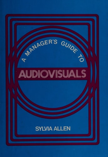A Manager's Guide to Audiovisuals