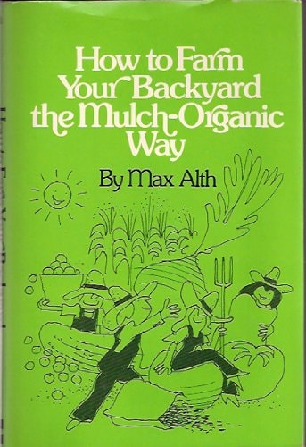 How to farm your backyard the mulch-organic way