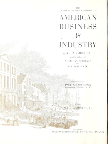 The American heritage history of American business & industry,