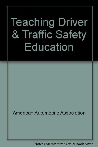 Teaching Driver and Traffic Safety Education