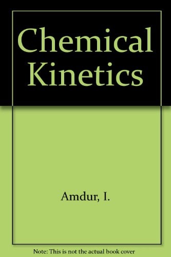 Chemical Kinetics Principles and Selected Topics