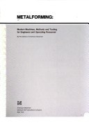 Metalforming: Modern machines, methods, and tooling for engineers and operating personnel