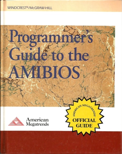 Programmer's Guide to the Amibios: Includes Descriptions of Pci, Apm, and Socket Services Bios Functions