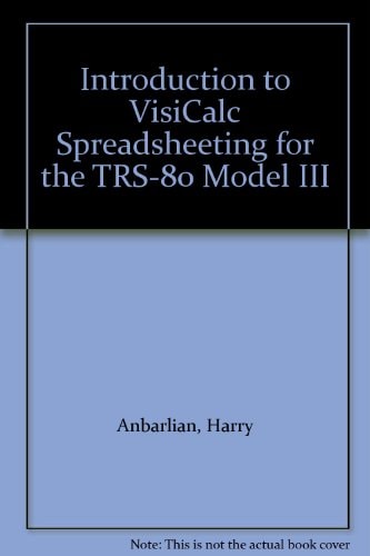 An introduction to VisiCalc spreadsheeting for the TRS-80 model III