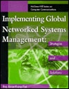Implementing Global Networked Systems Management: Strategies and Solutions