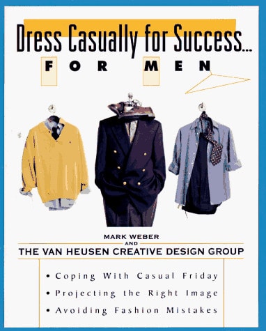 Dress Casually for Success. . .For Men