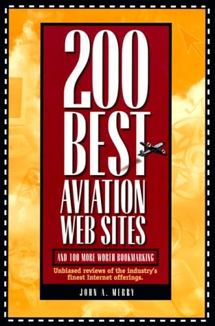 200 Best Aviation Web Sites: And 100 More Worth Bookmarking