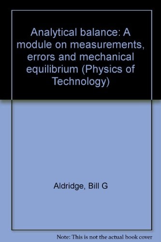 Analytical balance: A module on measurements, errors and mechanical equilibrium (Physics of Technology)