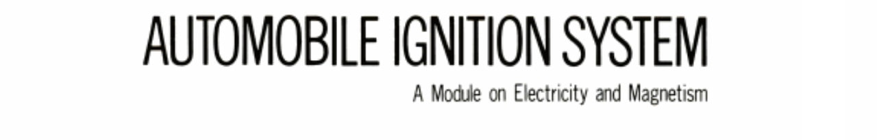 Automobile ignition system: A module on electricity and magnetism