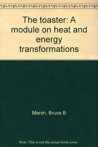 The toaster: A module on heat and energy transformations