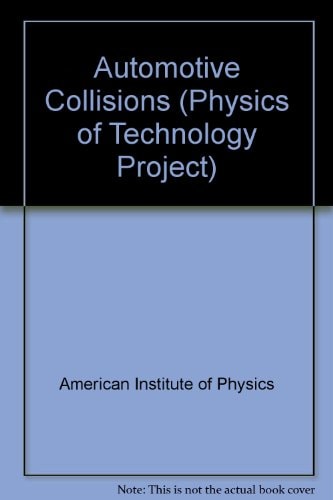 Automotive Collisions (Physics of Technology Project)
