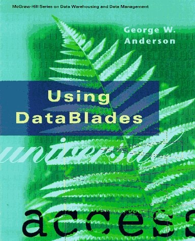Using Datablades (McGraw-Hill Series on Data Warehousing/Data Management)