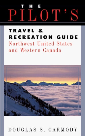 Pilot's Travel & Recreation Guide - Northwest and Western Canada