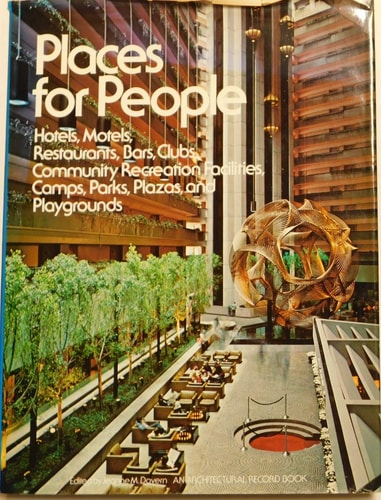 Places for people: Hotels, motels, restaurants, bars, clubs, community recreation facilities, camps, parks, plazas, playgrounds : examples of outstanding achievement