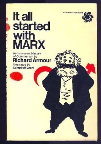 It All Started With Marx: A Brief and Objective History of Russian Communism, The Objective Being to Leave Not One Stone, But Many, Unturned, To ... Stalin, Malenkov, Khrushchev, and Others