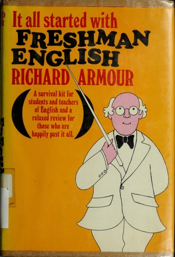 It all started with freshman English;: A survival kit for students and teachers of English and a relaxed review for those who are happily past it all,