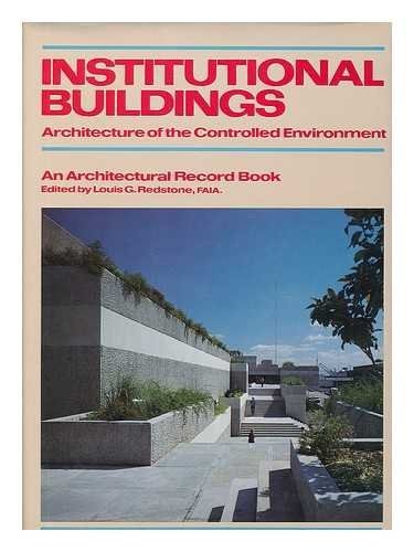Institutional buildings: Architecture of the controlled environment