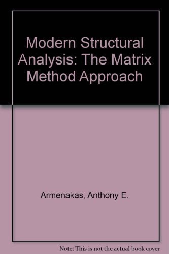 Modern Structural Analysis: The Matrix Method Approach