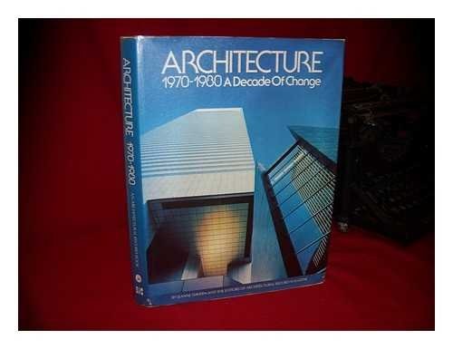 Architecture 1970-1980: A Decade of Change