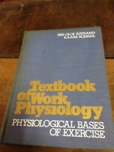 Textbook of work physiology: Physiological bases of exercise (McGraw-Hill series in health education, physical education, and recreation)