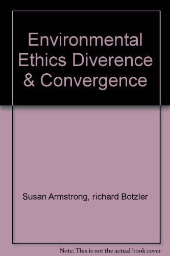 Environmental Ethics: Divergence and Convergence