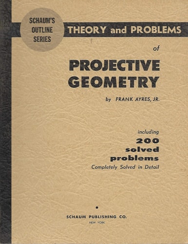Schaum's Outline Series Theory and Problems of Projective Geometry