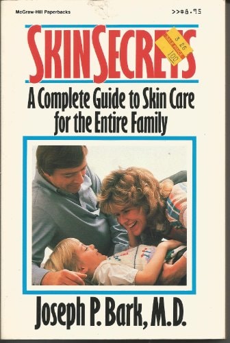 Skin Secrets: A Complete Guide to Skin Care for the Entire Family
