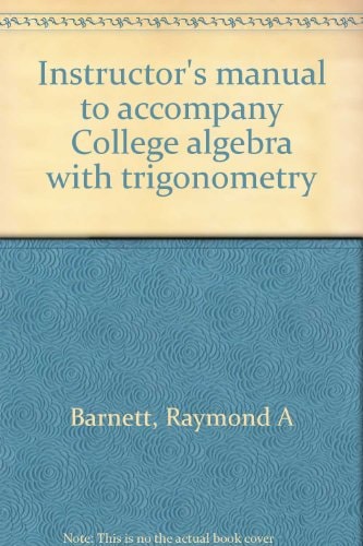 Instructor's manual to accompany College algebra with trigonometry