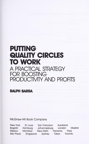 Putting Quality Circles to Work: A Practical Strategy for Boosting Productivity and Profits