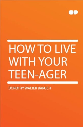 How to Live With Your Teen-Ager.