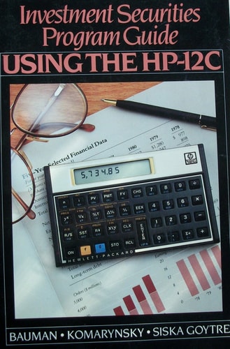 Investment Securities Program Guide: Using the Hp-12C