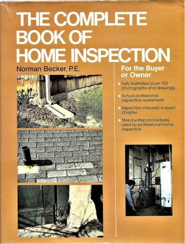 The Complete Book of Home Inspection For the Buyer Or Owner
