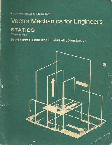 Solutions Manual to Accompany Vector Mechanics for Engineers Statics