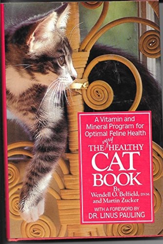 The Very Healthy Cat Book: A Vitamin and Mineral Program for Optimal Feline Health
