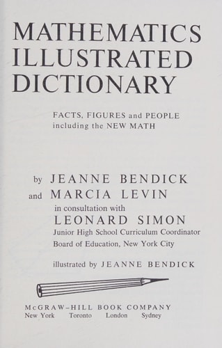 Mathematics Illustrated Dictionary: Facts, Figures and People, Including the New Math