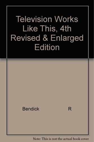 Television Works Like This, 4th Revised & Enlarged Edition