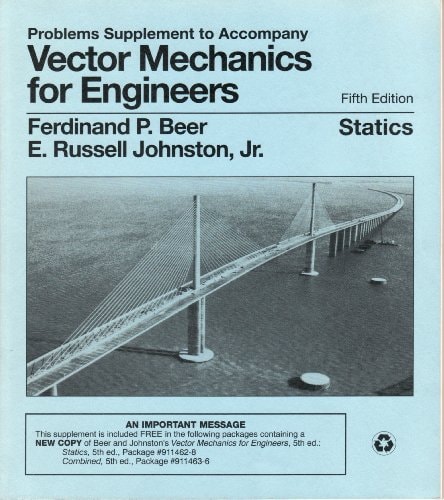 Vector Mechanics for Engineers: Statics: Problems Supplement